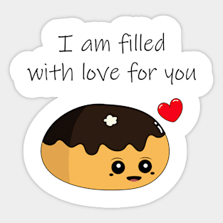 I am filled with love for you Sticker